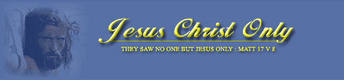 Jesus Christ Only - A dedication to our King of Kings!